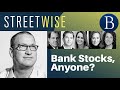 Bank Stocks, Anyone? | Barron's Streetwise