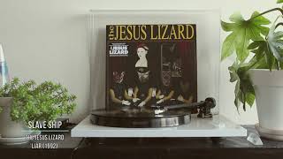 The Jesus Lizard - Slave Ship #04 [Vinyl rip]