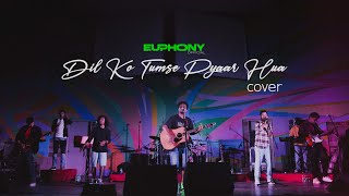 Dil Ko Tumse Pyar Hua (LIVE) | RHTDM - Euphony 