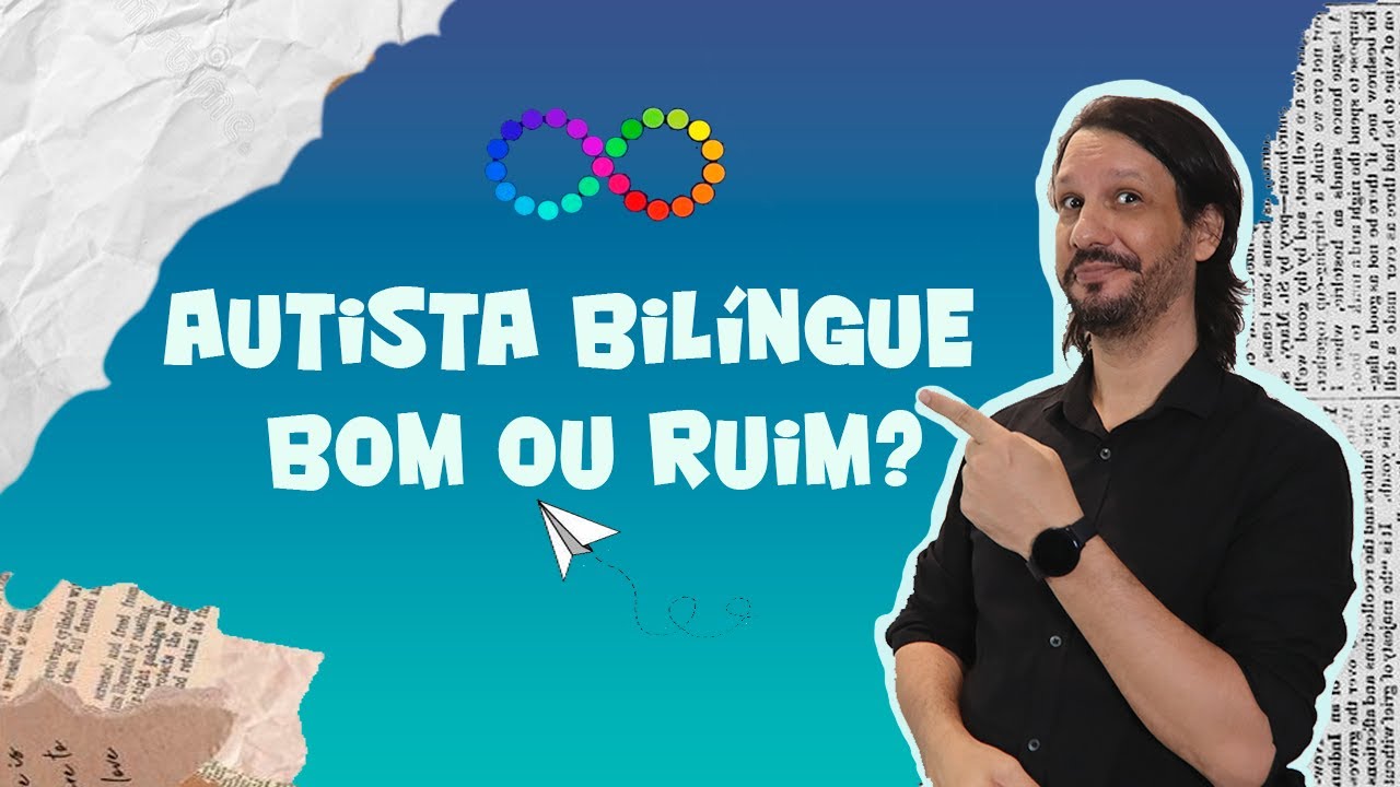 Bilinguismo para Autistas - positivo ou negativo?