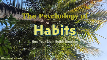 The Psychology of Habits: How Your Brain Builds Routines || Self-Improvement & Mindset Topics