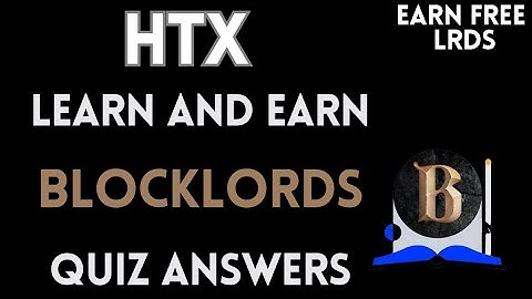 HTX Learn And Earn | BlockLords Quiz Answers | Earn Free USDT | Crypto Loot