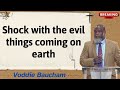 Shock with the evil things coming on earth - Voddie Baucham lecture