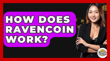 How Does Ravencoin Work? - CryptoBasics360.com