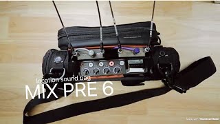 SETTING UP A LOCATION SOUND BAG USING A MIXPRE 6