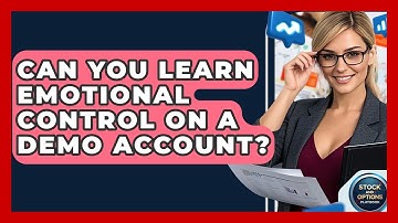 Can You Learn Emotional Control On A Demo Account? - Stock and Options Playbook