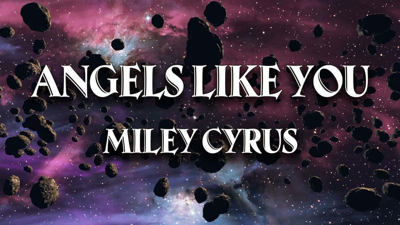 Miley Cyrus - Angels Like You (Lyrics) | Flowers in hand, waiting for me | Every word in poetry Miley Cyrus - Angels Like You (Lyrics) | Flowers in hand, waiting for me | Every word in poetry