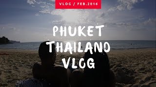 7 Days in Phuket Thailand - February 2016