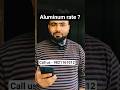 Aaj ka aluminium Rate Jano