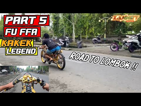 PART 5 | FU FFA KAKEK LEGEND ROAD TO LOMBOK !!