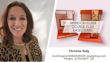 Amber Autumn Double Flap Easel Card @love2inspireHANDMADE