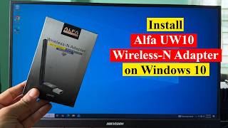 How To Install Alfa Uw10 Wireless N Adapter On Windows 10