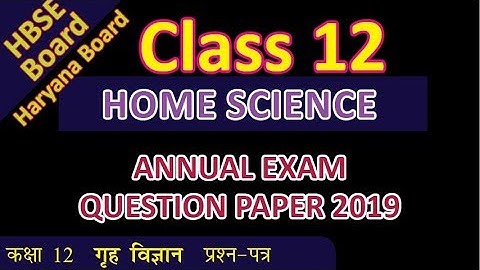 HBSE Board Class 12 Haryana Board Class XII HOME SCIENCE question paper 2019 Code 4319 SET A