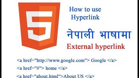HTML # How to use external hyperlink in Nepali Language (anchor tag कसरि प्रयोग गर्ने नेपालीमा )