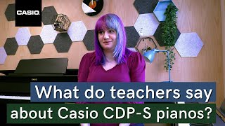 What do teachers say about Casio CDP-S pianos