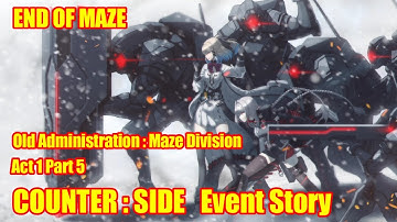 Counter Side | Event Story | End of Maze : Old Aministration Maze Division | Act 1 Part 5