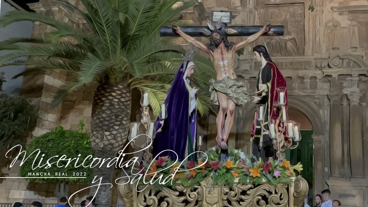 Salida procesional del Cristo de la Misericordia y Ntra. Señora de la Salud - Mancha Real 2022