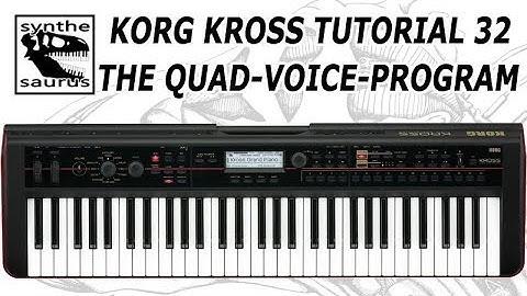 🎹 Korg Kross Tutorial Part 32 The Quad Voice Sound Program