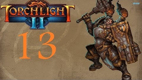 Torchlight 2 - Story Walkthrough - Engineer - No Commentary - Part 13