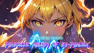 Phincolis Melody Of Ex-Phalsia Teaser Trailer