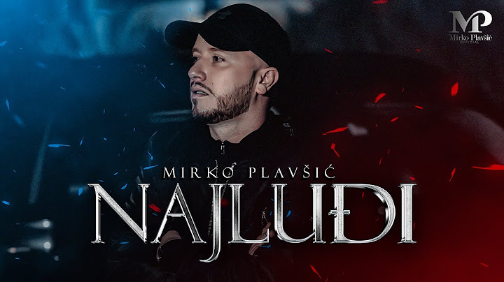 Mirko Plavsic - Najludji (Official Video)