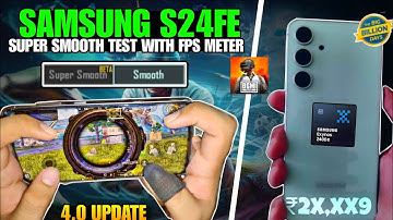 SAMSUNG Galaxy S24FE BGMI 4.0 Update 🔥 Super Smooth + 120FPS Test | Lag, Hating & FPS Drop Fix