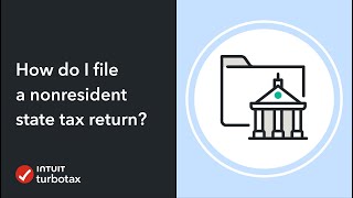 How do I file a nonresident state tax return?  TurboTax Support Video