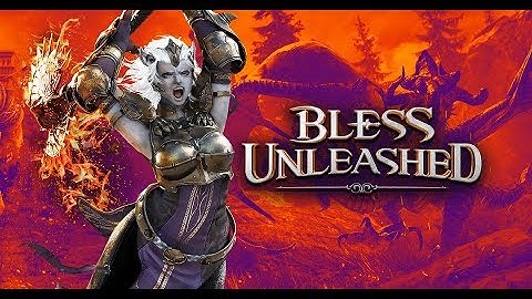 Bless Unleashed - Play FREE Now!