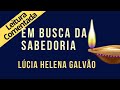 01 - EM BUSCA DA SABEDORIA - SÉRIE SRI RAM, leitura comentada - Lúcia Helena Galvão