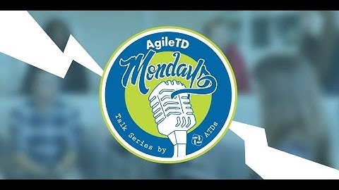 Preview: Welcome to AgileTD Mondays