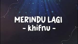 Merindu Lagi - Khifnu (Lirik) terbaru 2025