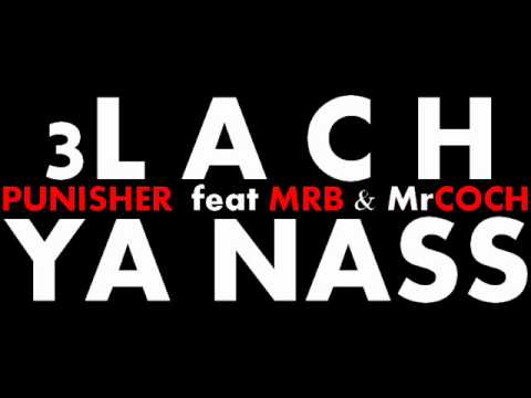 3lach Ya Nass Punisher Feat MRB Mr Coch JNF PF Rap Maroc 2011