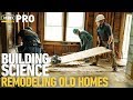 Building Science: Remodeling Old Homes