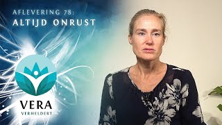 Vera Verheldert #78: Altijd onrust