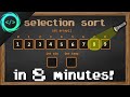 Selection Sort in 8 Minutes 🔦