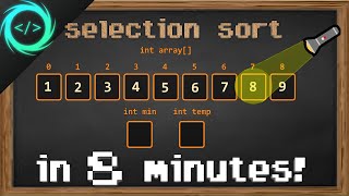 Learn Selection Sort in 8 minutes