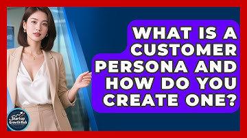 What Is A Customer Persona And How Do You Create One? - The Startup Growth Hub