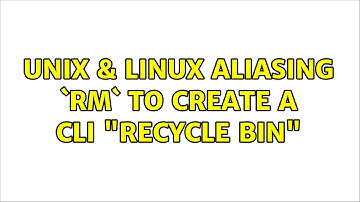 Unix & Linux: Aliasing `rm` to create a CLI "recycle bin" (2 Solutions!!)