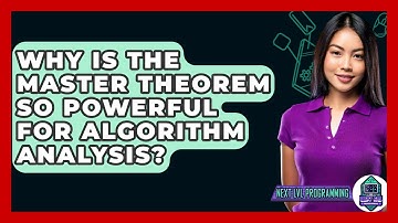 Why Is The Master Theorem So Powerful For Algorithm Analysis? - Next LVL Programming