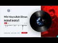 Mir Hayrullah Elmas - Kaval Solo - "Mavi Mavi" - 2022