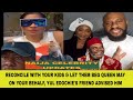 BEG YOUR KIDS TO BEG QUEEN MAY ON YOUR BEHALF, YUL EDOCHIE'S FRIEND ADVISED HIM