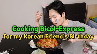 Cooking BICOL-EXPRESS for my Korean Friend&#39;s Birthday