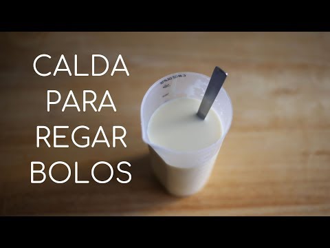 CALDA PERFEITA PARA MOLHAR BOLOS!