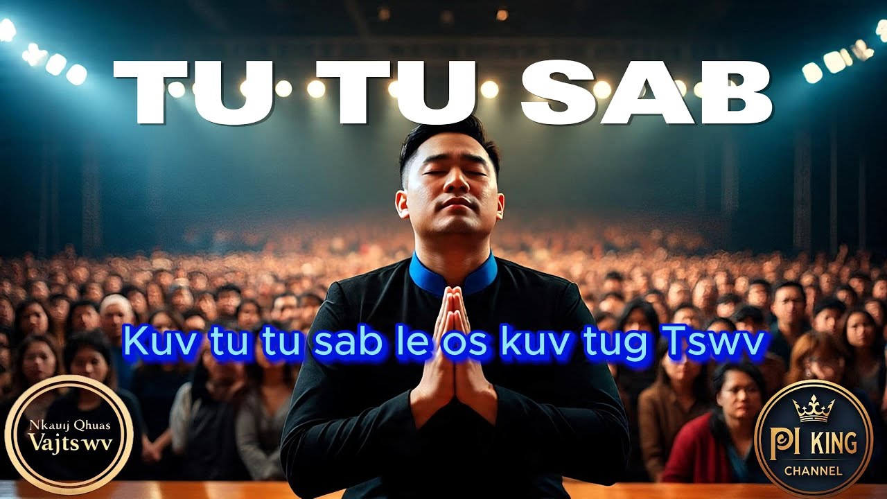 TU TU KUV SAB LE OS KUV TUG TSWV // NKAUJ NTSEEG VAAJTSWV 2025