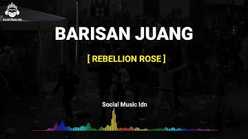 REBELLION ROSE - BARISAN JUANG