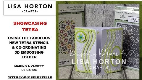 DAWN SHOWCASES THE NEW TETRA STENCIL AND CO-ORDINATING 3D EMBOSSING FOLDER FROM LISA HORTON CRAFTS