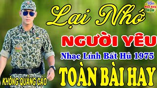 Lại Nhớ Người Yêu, Gió Về Miền Xuôi ♪ Liên Khúc Hải Ngoại 1975 Say Đắm Bao Thế Hệ,Vượt Thời Gian