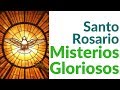 Santo Rosario Misterios Gloriosos - Miércoles y Domingo