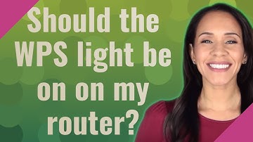 Should the WPS light be on on my router?