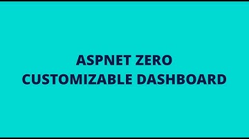 ASP.NET Zero — Customizable Dashboard